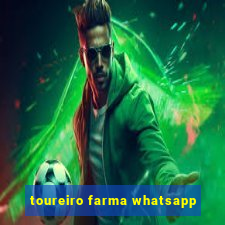 toureiro farma whatsapp